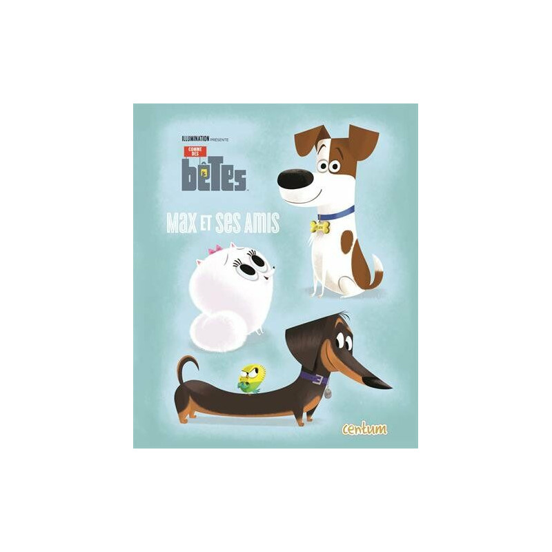 Comme des bêtes: Max et ses amis