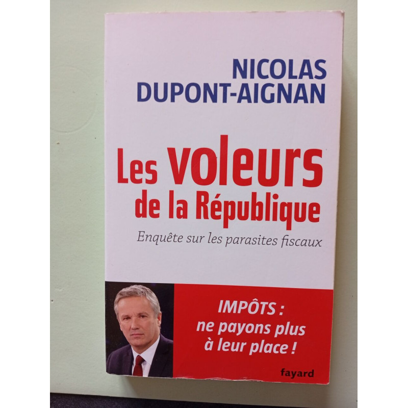 Les Voleurs de la République: enquete sur les parasites fiscaux...