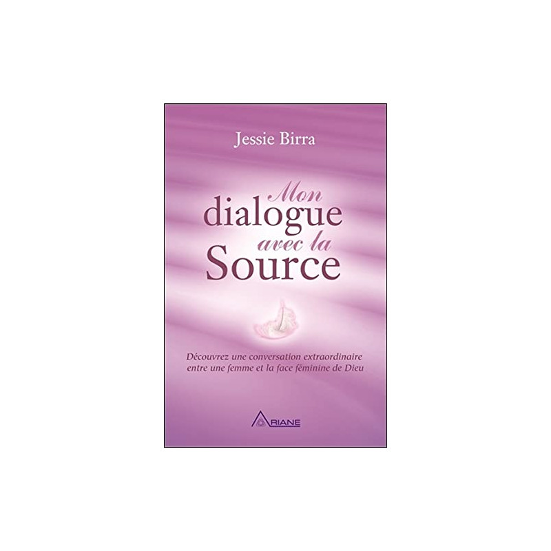 Mon dialogue avec la Source - Découvrez une conversation...