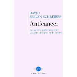 Anticancer: les gestes quotidiens pour la sante de corps et de...