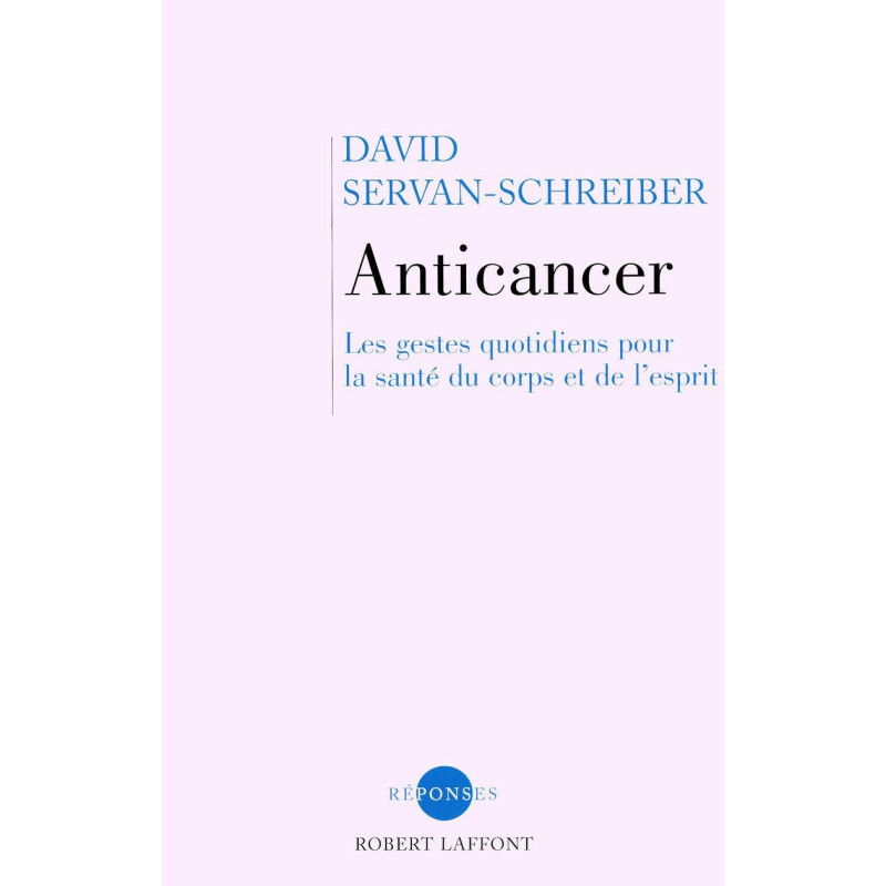 Anticancer: les gestes quotidiens pour la sante de corps et de...