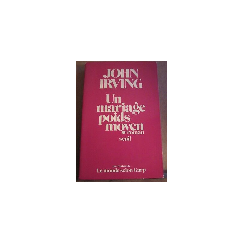 John irving un mariage poids moyen