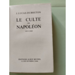 Le culte de Napoléon 1815-1848