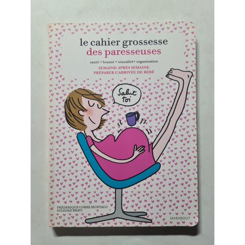 Le cahier de grossesse des paresseuses: Semaine après semaine...