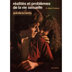Réalités et problèmes de la vie sexuelle des adolescants