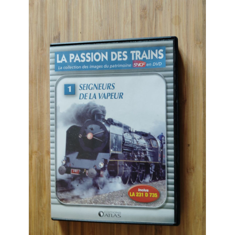 La passion des trains : seigneurs de la vapeur