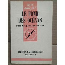 Jacques Bourcart Le fond des océans Que sais je Presses universitaires
