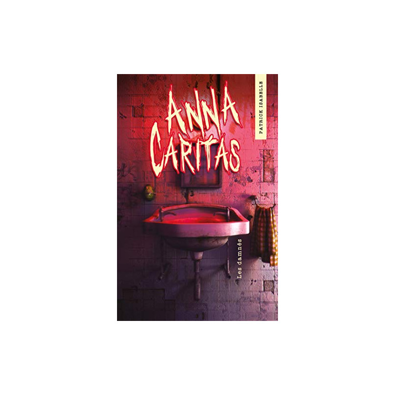 Anna Caritas T02: Les Damnés