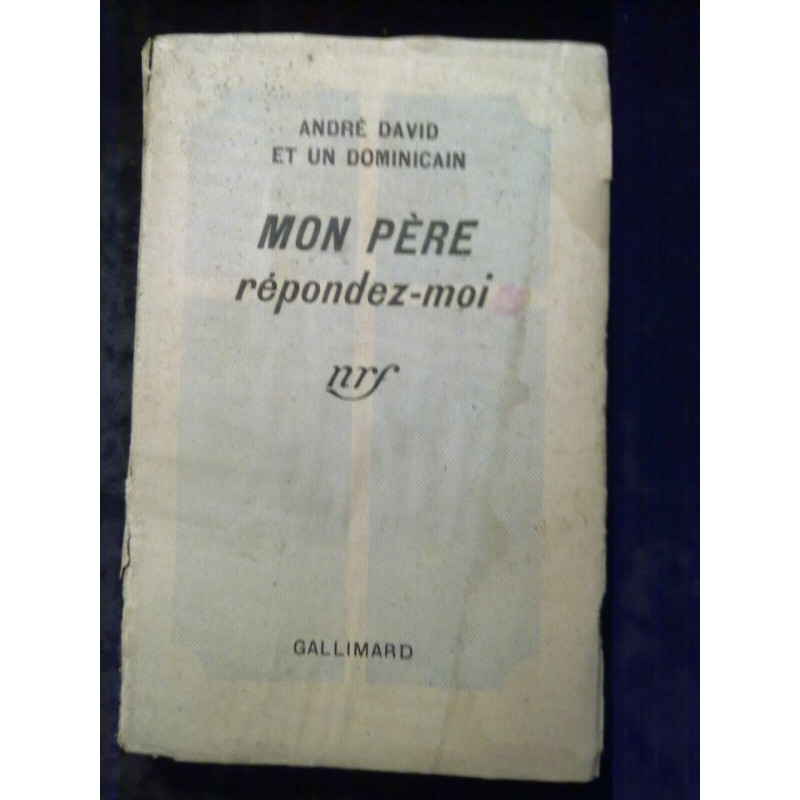 André David un dominicain Mon père répondez moi