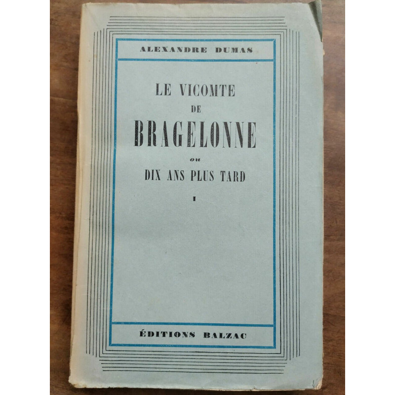 Dumas Le vicomte de Bragelonne ou dix ans plus tard i