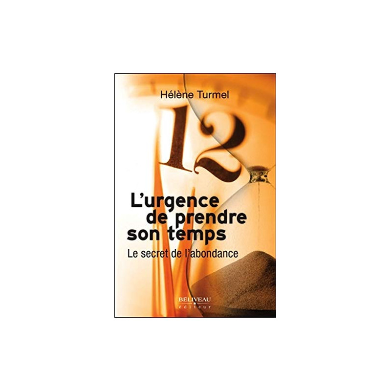 L'urgence de prendre son temps - Le secret de l'abondance