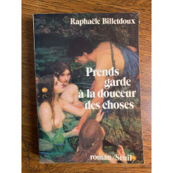 Raphaële billetdoux Prends garde à la douceur des choses