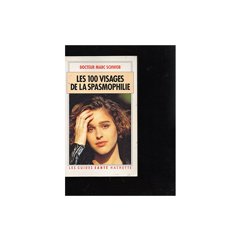 Les 100 visages de la spasmophilie