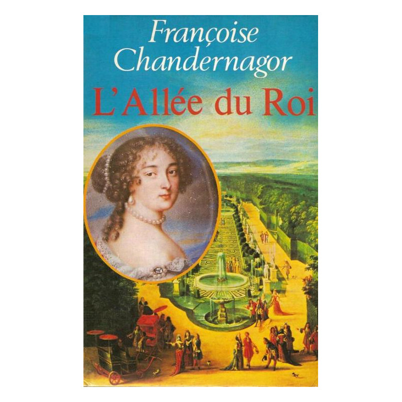 L'allée du Roi souvenirs de francoise d aubigne marquise de...