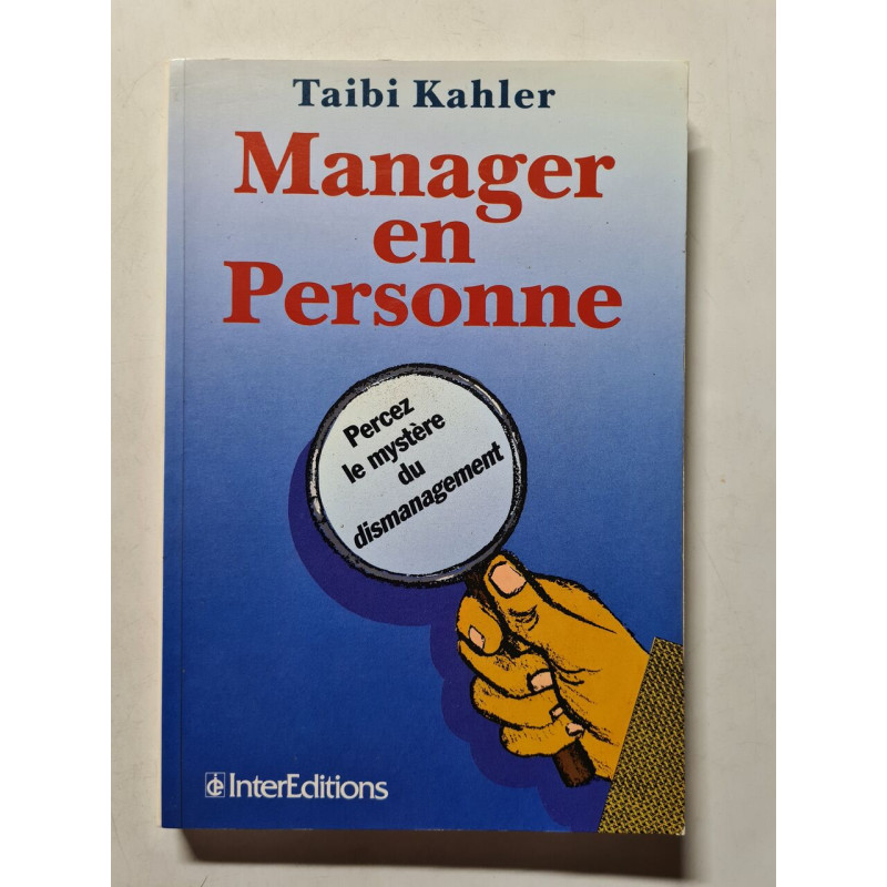 Manager en personne - Percer le mystère du dismanagement