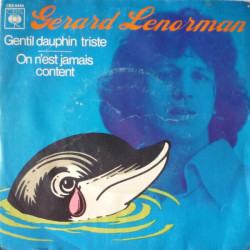 Gentil Dauphin Triste / On N'est Jamais Content