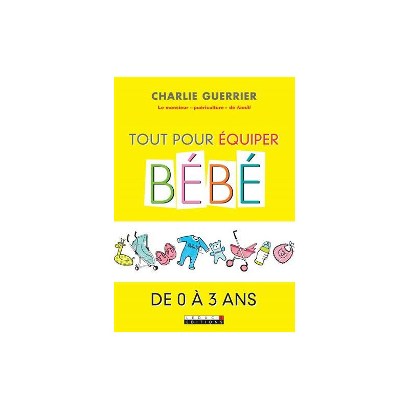 Tout pour équiper bébé de 0 à 3