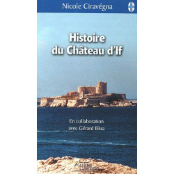 Histoire du château d'If : Suivi de La Prison sur la mer