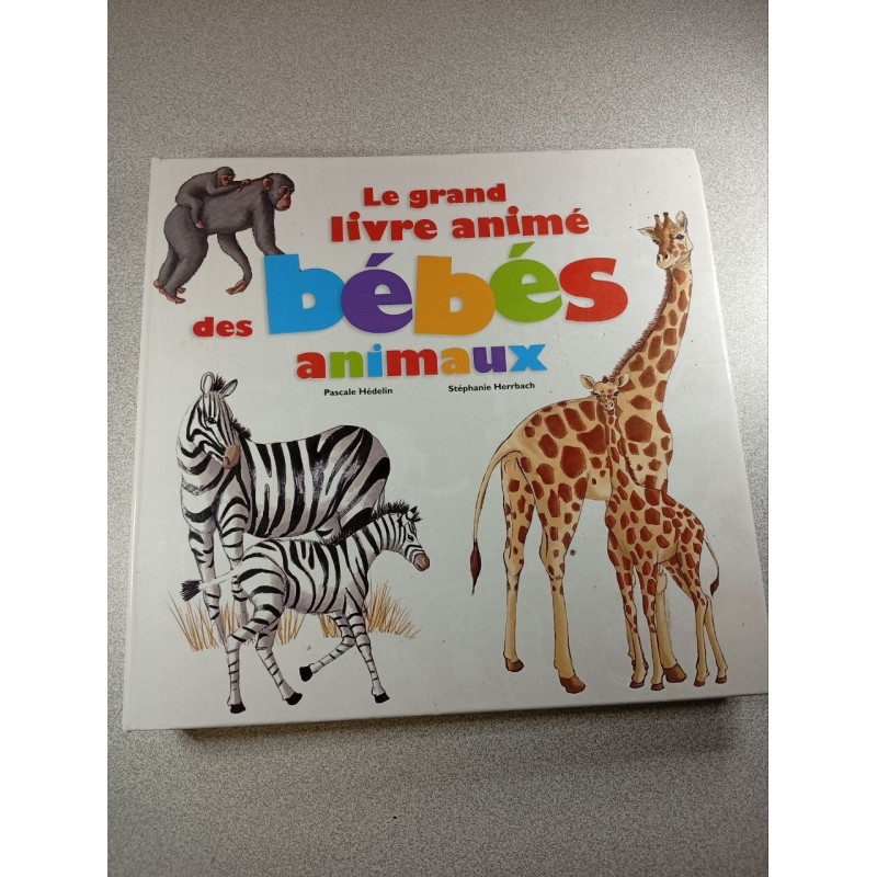 Le grand livre animé des bébés animaux