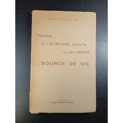 Textes de L'écriture sainte et des Pères ...Source de vie