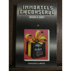 Michael G.Coney Immortels en conserve Horizons illimites
