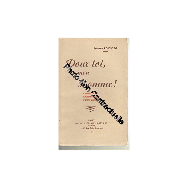 Fernand Rousselot. Pour toi mon homme ! : Couarails chroniques...