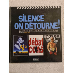 Silence on détourne !: Quand la politique fait son cinéma