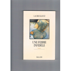 Une femme infidele : roman (Littérature Française)