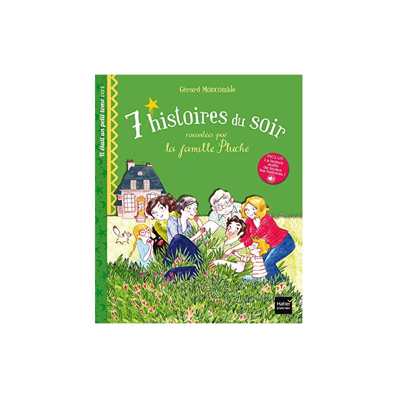 7 histoires du soir racontées par la famille Pluche. Il était un...