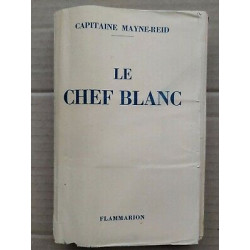 Capitaine Mayne-reid - Le Chef Blanc Flammarion