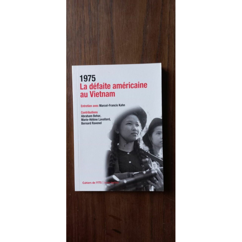 marcel francis Kahn 1975 La défaite américaine au Vietnam 2015