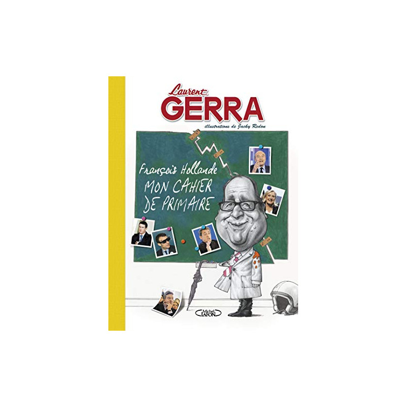 François Hollande - Mon cahier de primaire