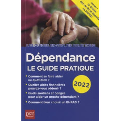 Dépendance le guide pratique 2022: Le guide pratique