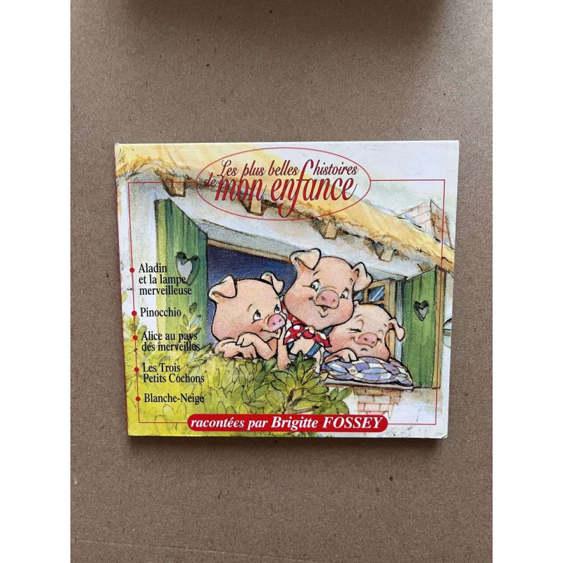 Les plus belles histoires de mon enfance brigitte fossey/ CD