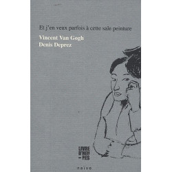 Et j'en veux parfois à cette sale peinture