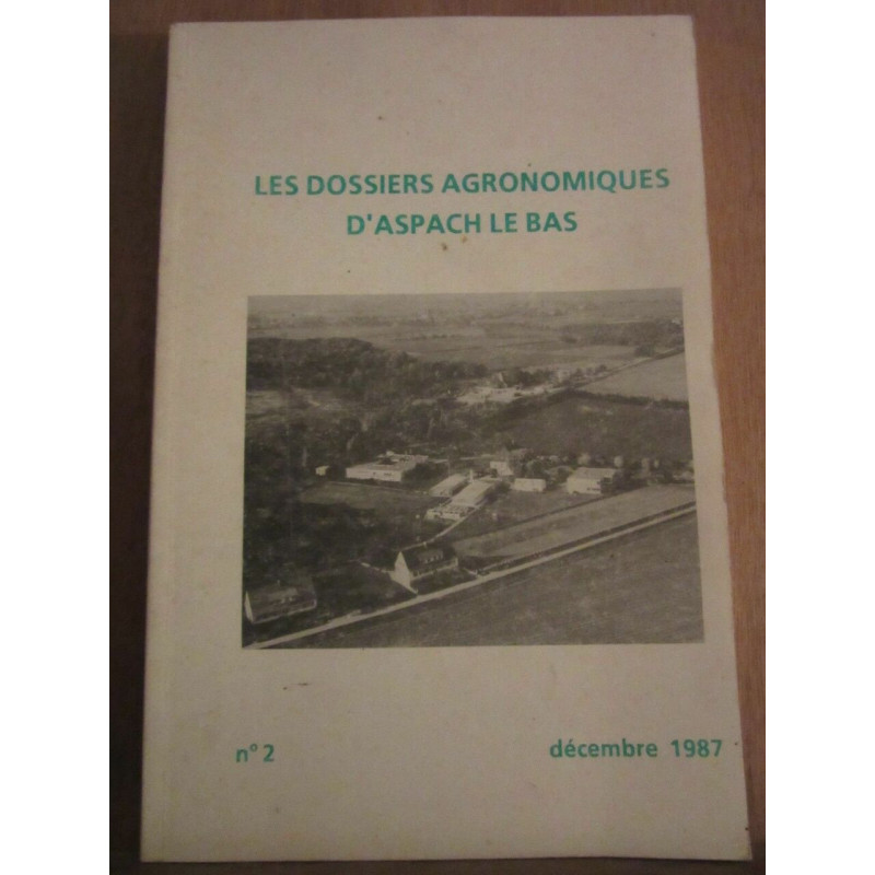 Les dossiers agronomiques d'Aspach le bas n2 Décembre 1987