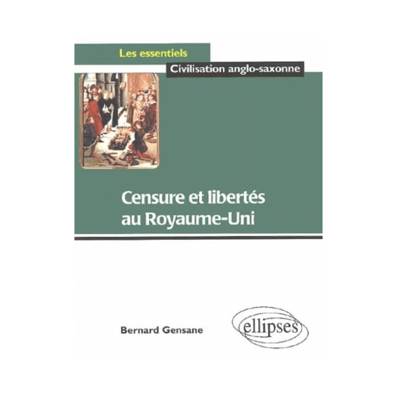 Censure et libertés au Royaume-Uni (Les essentiels de civilisation)