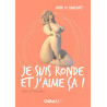 Je suis ronde et j'aime ca