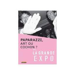 La Grande Expo - N°5 : Les paparazzi art ou cochon