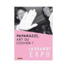 La Grande Expo - N°5 : Les paparazzi art ou cochon