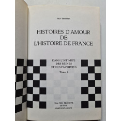 Histoires d'amour de l'Histoire de France dans l'intimite des...