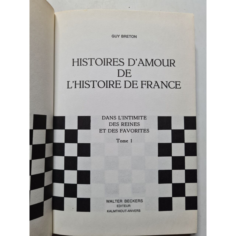 Histoires d'amour de l'Histoire de France dans l'intimite des...