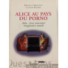 Alice au pays du porno: Ados : leurs nouveaux imaginaires sexuels