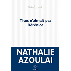 Titus n'aimait pas Bérénice - Prix Médicis 2015