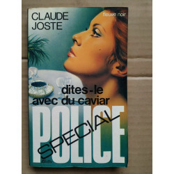 dites le avec du caviar Spécial police