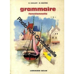 Grammaire Fonctionnelle.De la grammaire à l'expression écrite CM2