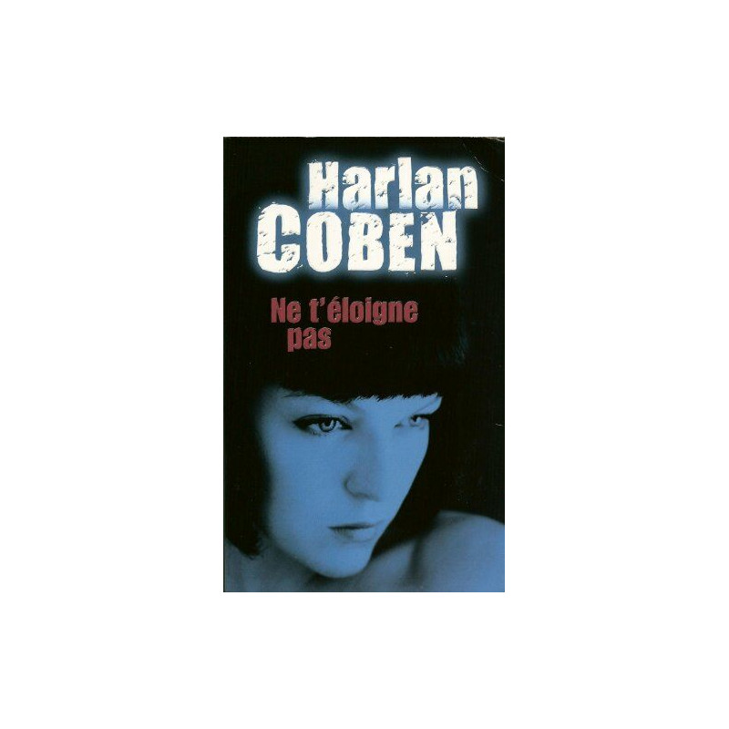Ne t'éloigne pas