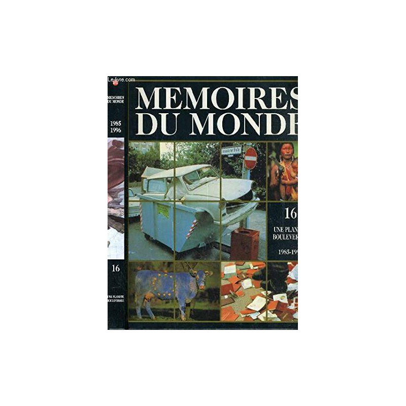 Mémoires du monde Volume XVI : Une planète bouleversée