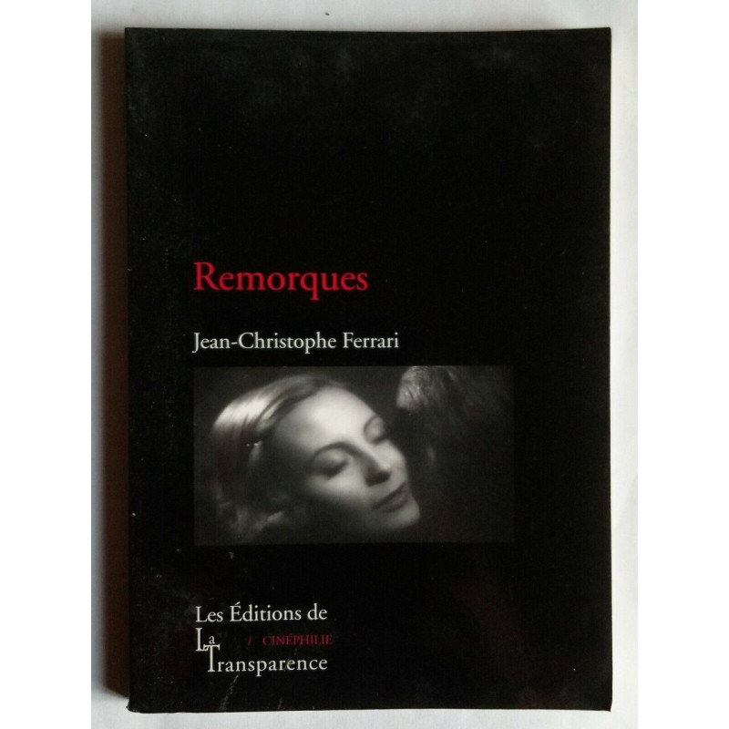 jean christophe Ferrari Remorques Les éditions de la transparence