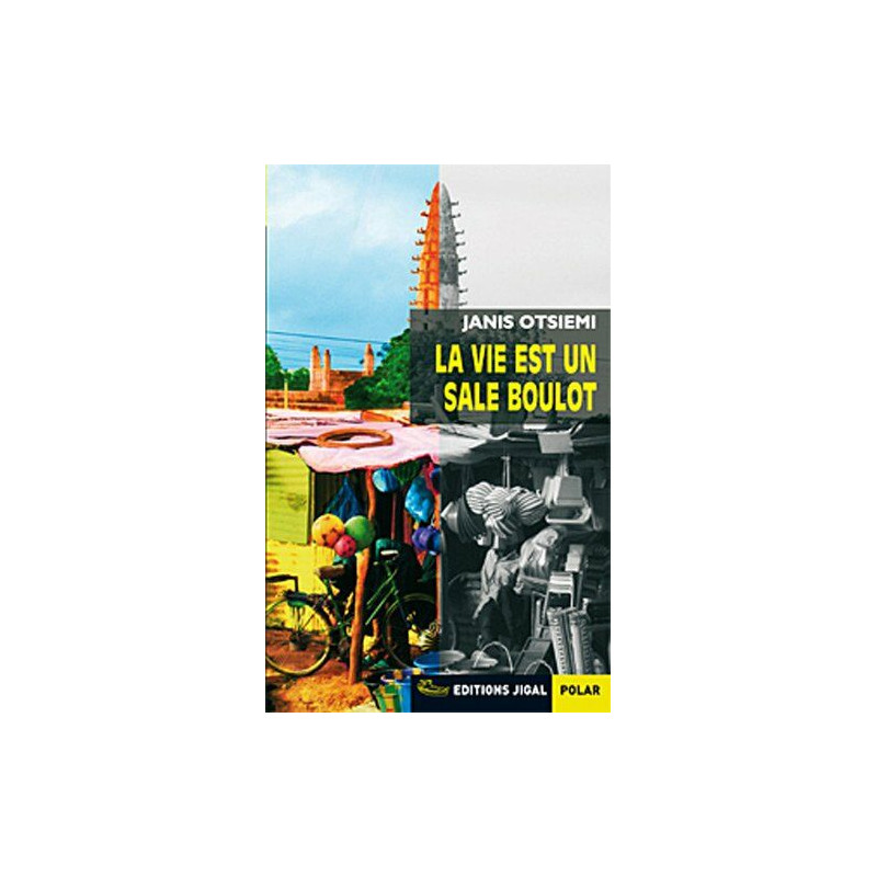 La vie est un sale boulot